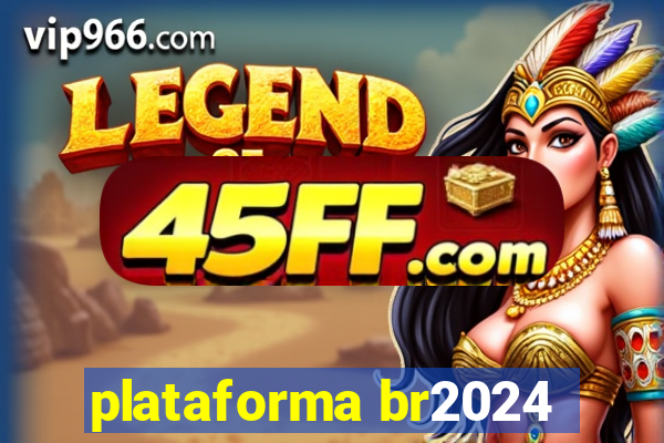 plataforma br2024